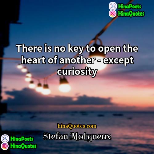 Stefan Molyneux Quotes | There is no key to open the